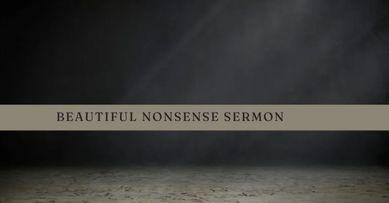 beautiful nonsense sermon